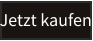 Jetzt kaufen